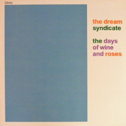 1981 : DREAM SYNDICATE - Days of Wine and Roses